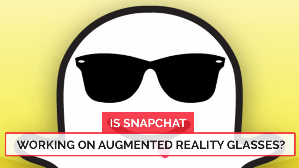 Snapchat si prepara al lancio di un dispositivo AR?
